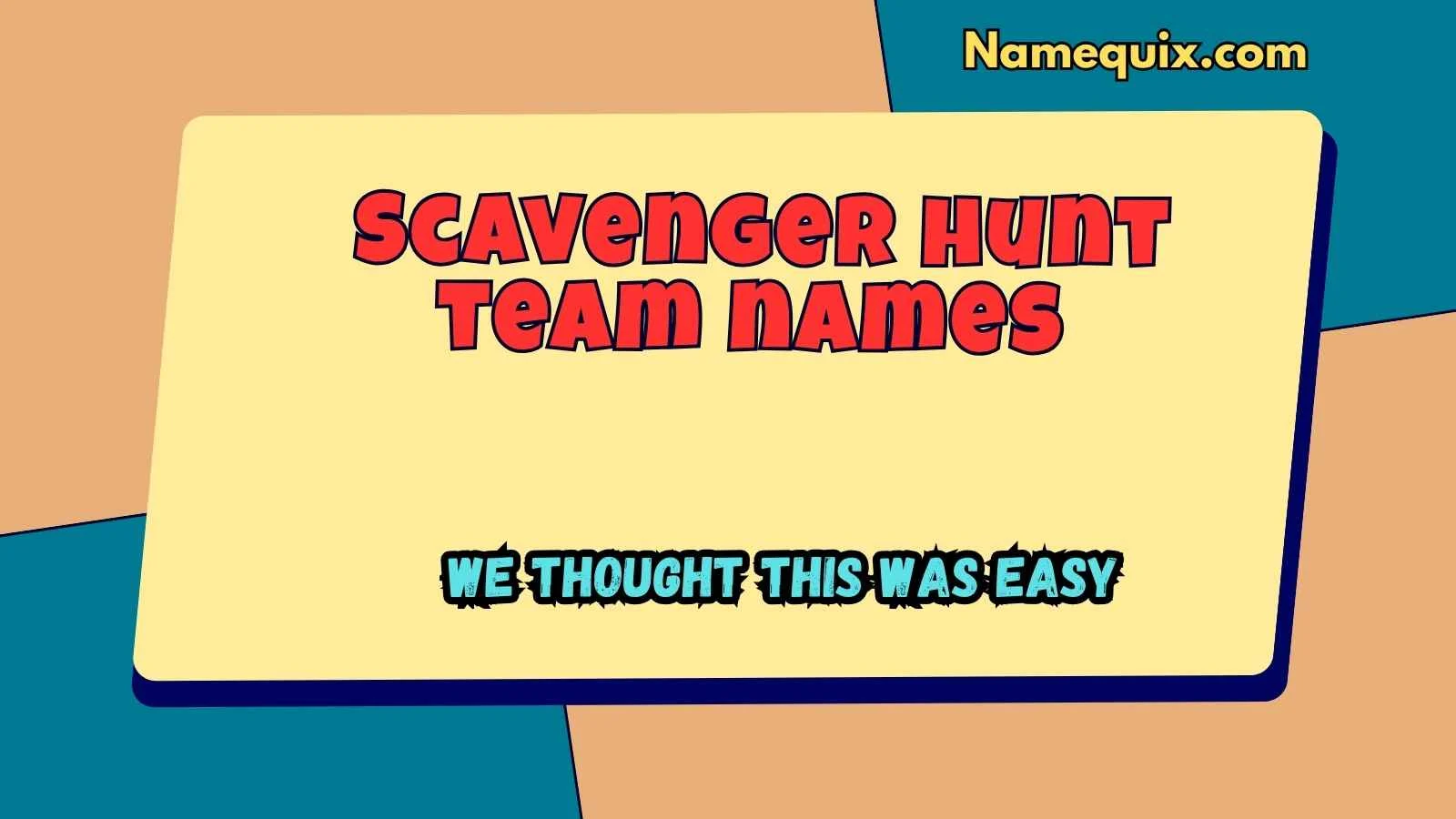 Scavenger hunt team names