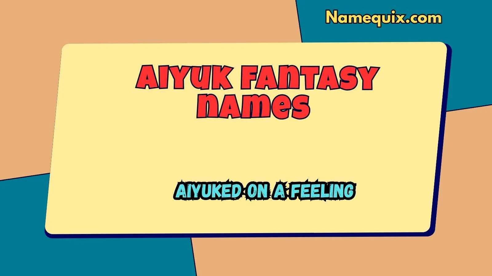 Aiyuk fantasy names