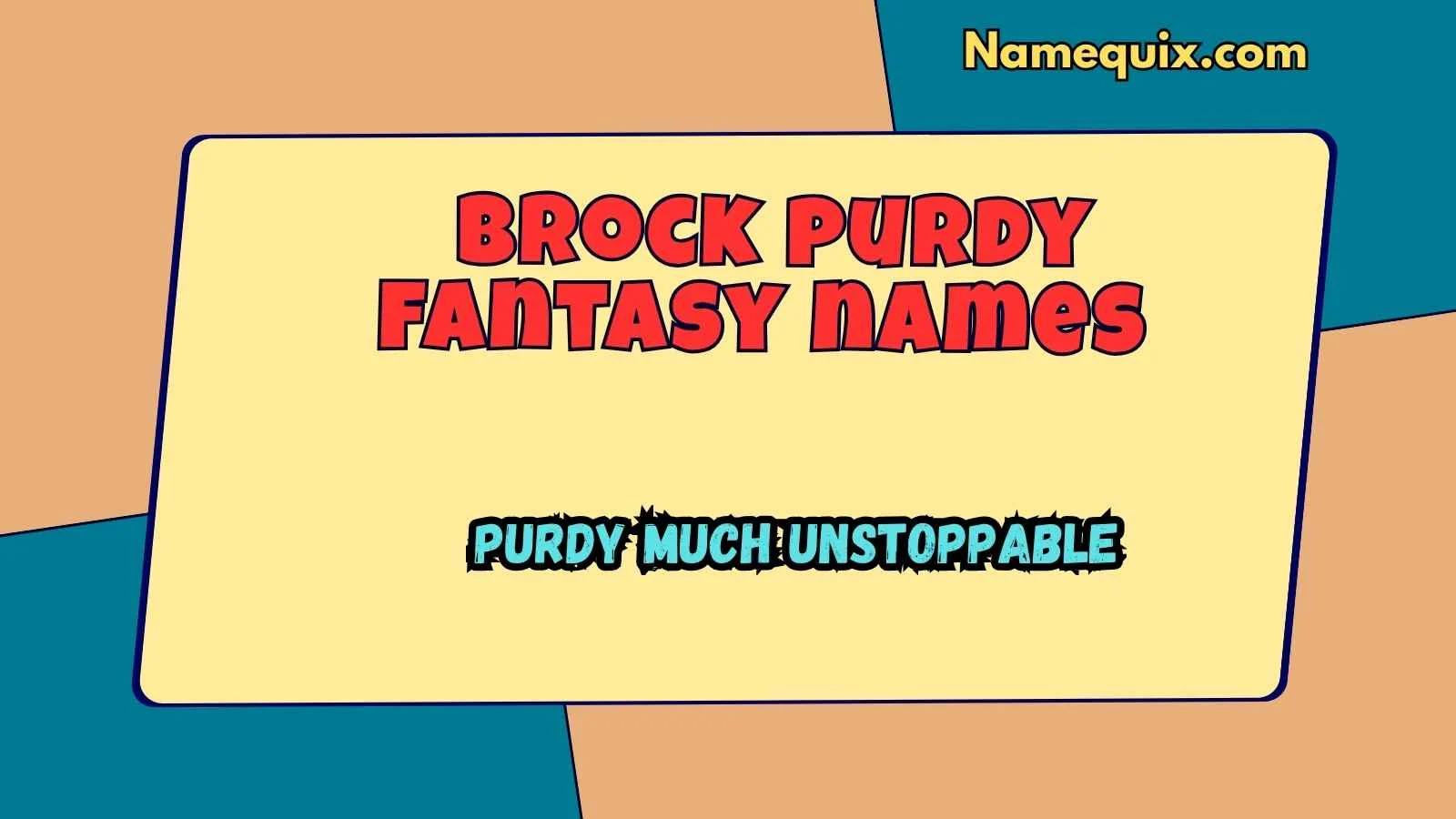 Brock purdy fantasy names