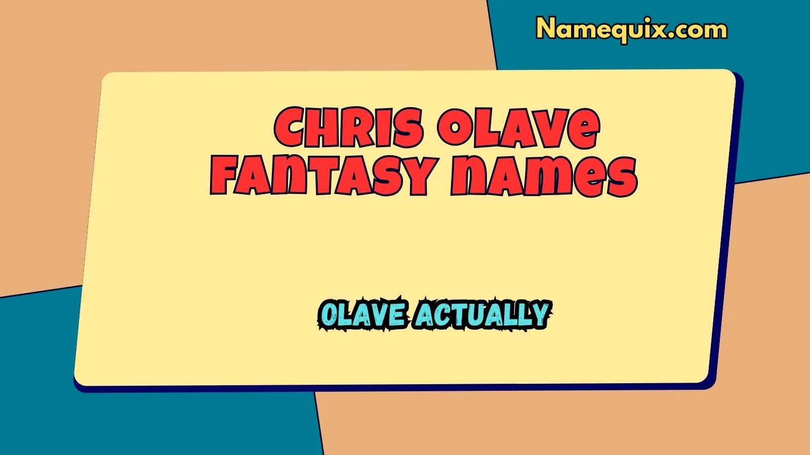 Chris olave fantasy names
