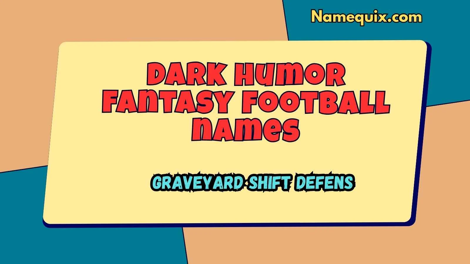 Dark humor fantasy football names