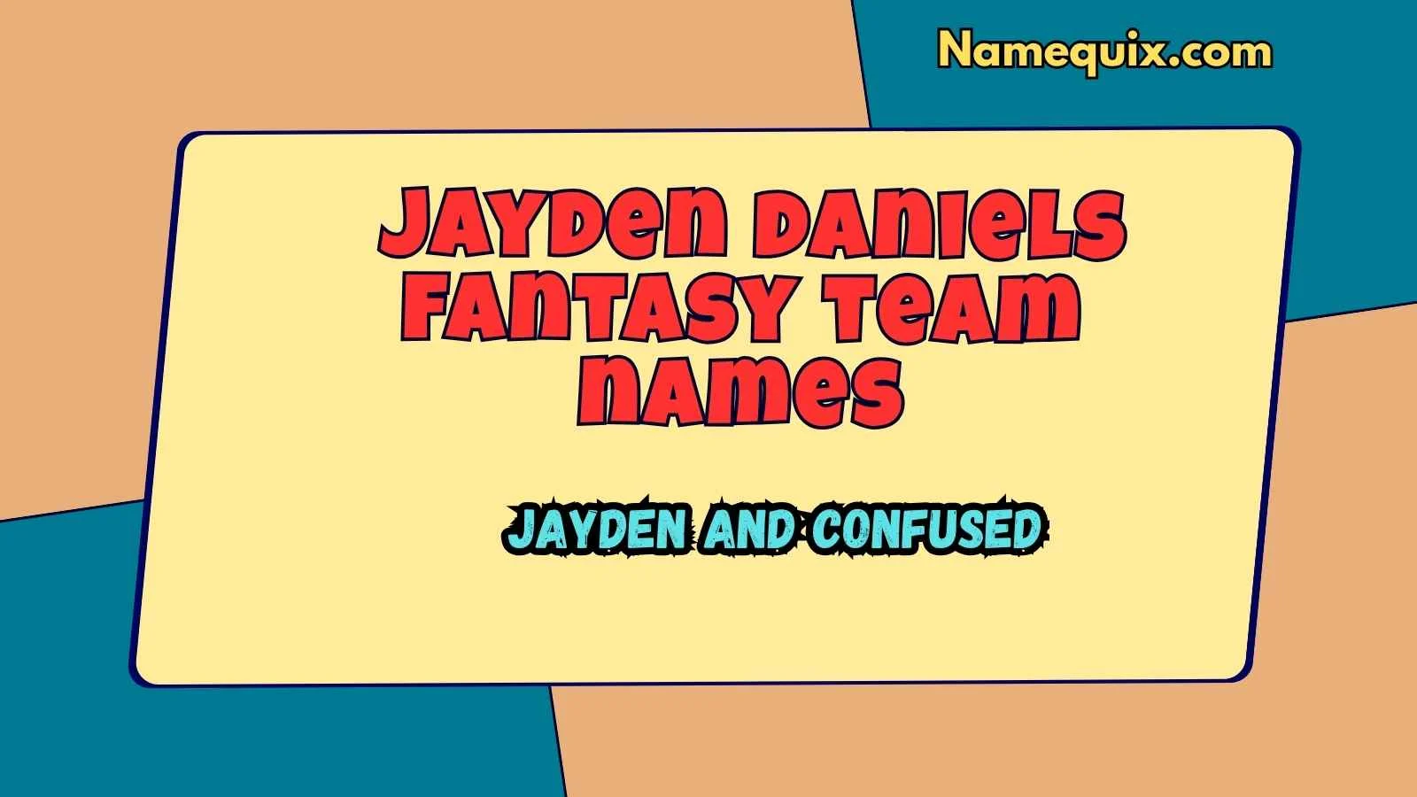 Jayden daniels fantasy team names