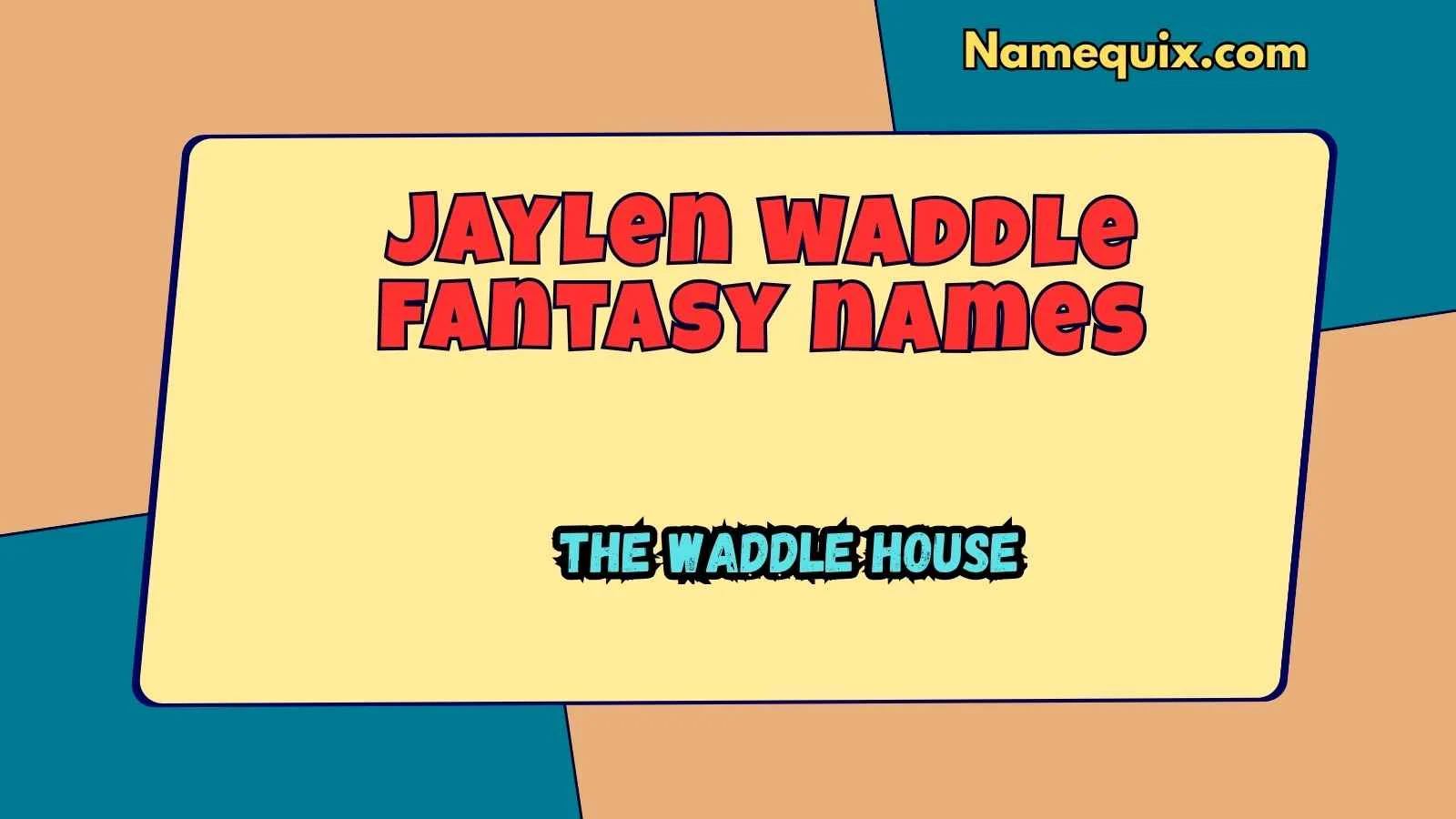 Jaylen waddle fantasy names