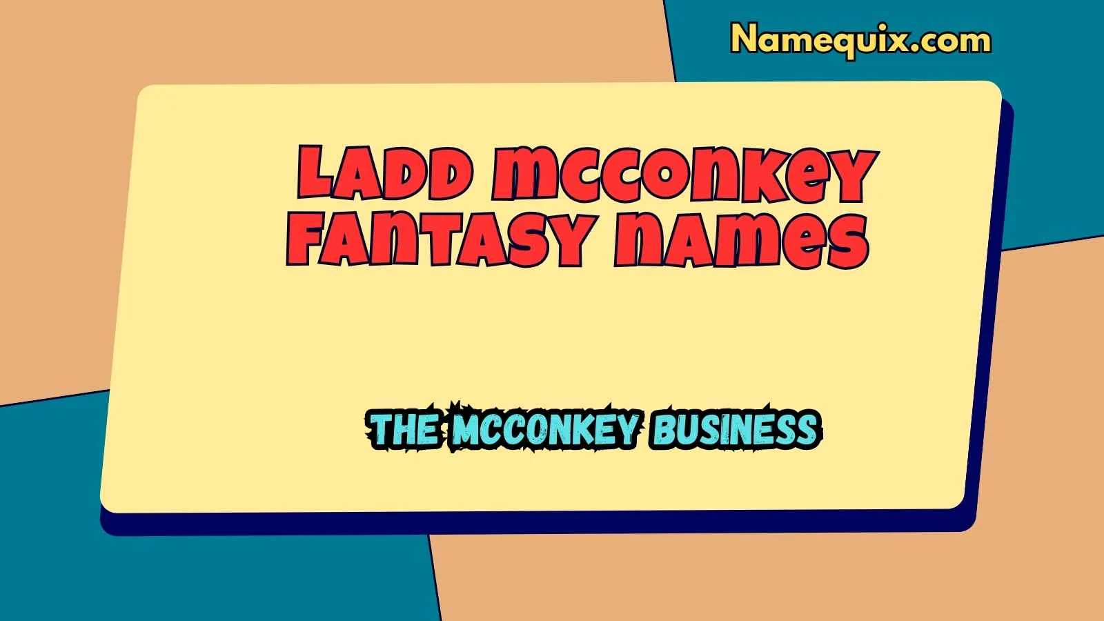 Ladd mcconkey fantasy names