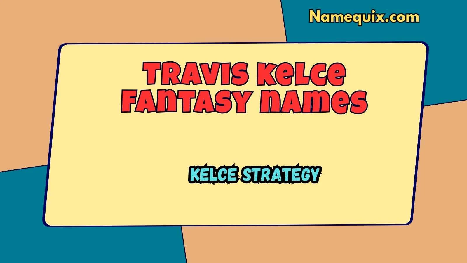 Travis kelce fantasy names