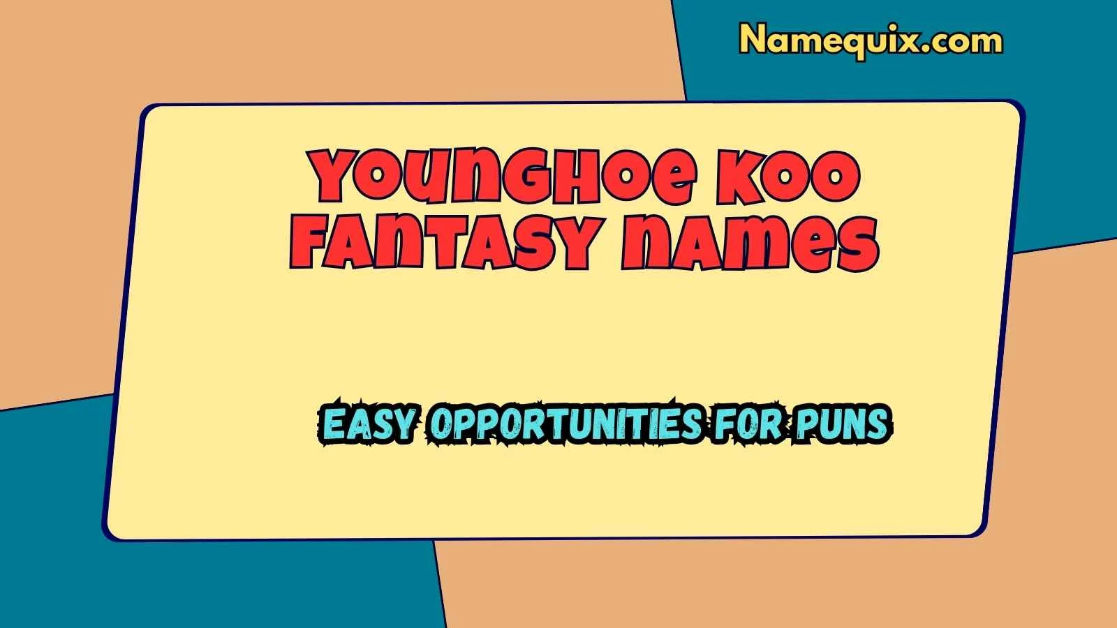 younghoe koo fantasy names