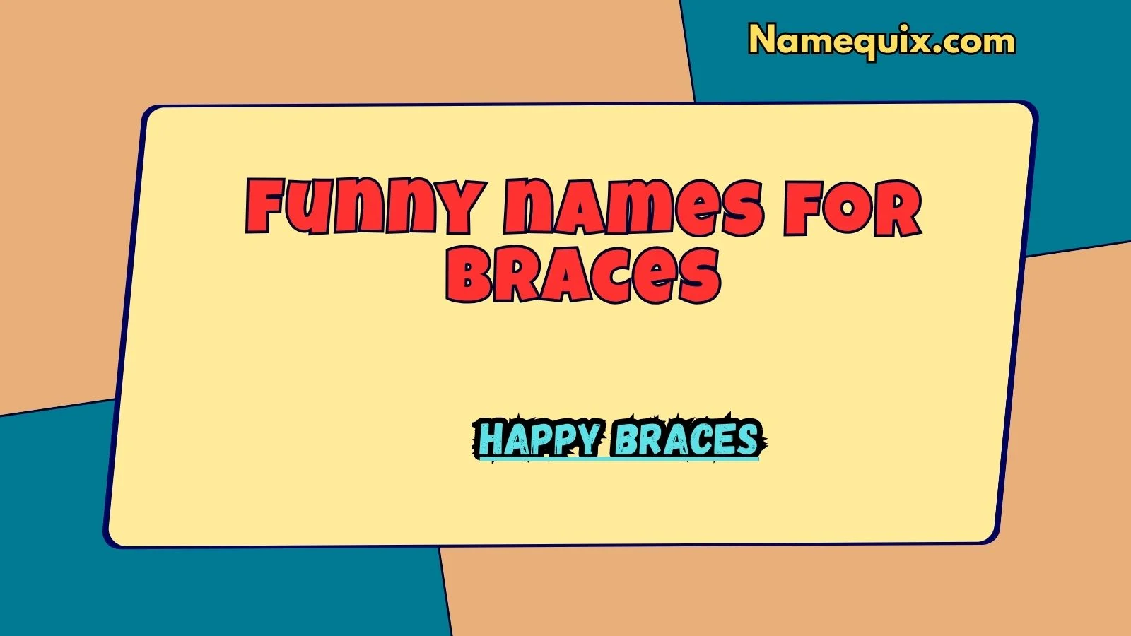 funny names for braces